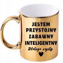 KUBEK ZŁOTY Z ZABAWNYM NADRUKIEM DLA KOLEŻANKI KOLEGI 330 ml